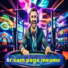 6r.com paga mesmo